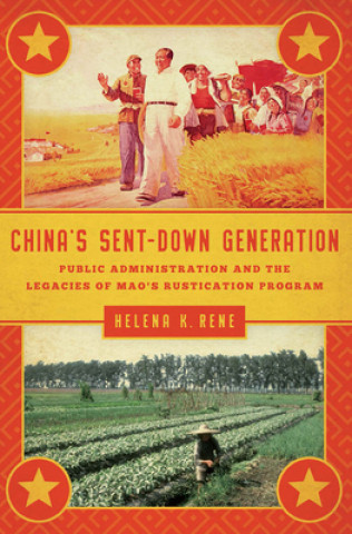 Kniha China's Sent-Down Generation Helena K Rene