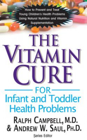 Kniha Vitamin Cure for Infant and Toddler Health Problems Ralph Campbell