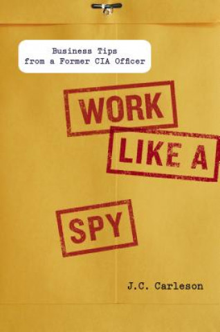 Carte Work Like a Spy J C Carleson