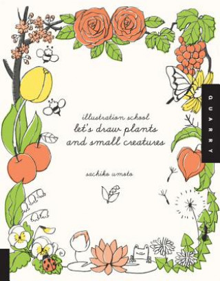 Kniha Let's Draw Plants and Small Creatures (Illustration School) Sachiko Umoto
