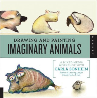 Kniha Drawing and Painting Imaginary Animals Carla Sonheim