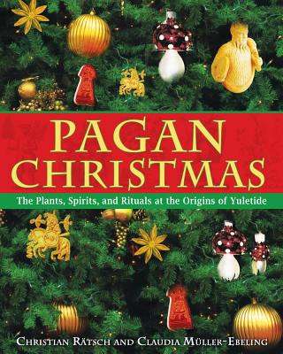 Kniha Pagan Christmas Christian Rätsch