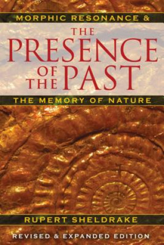 Kniha Presence of the Past Rupert Sheldrake