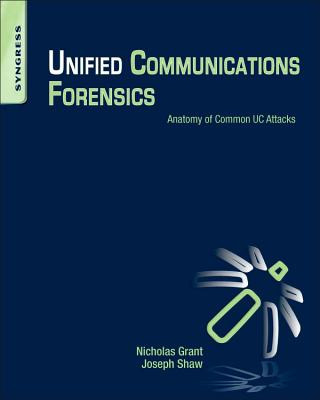 Knjiga Unified Communications Forensics Nicholas Grant