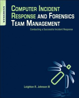 Kniha Computer Incident Response and Forensics Team Management Leighton Johnson