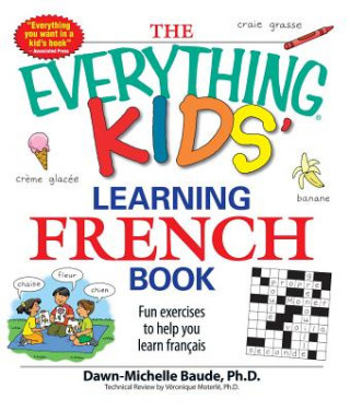 Carte Everything Kids' Learning French Book Dawn-Michelle Baude