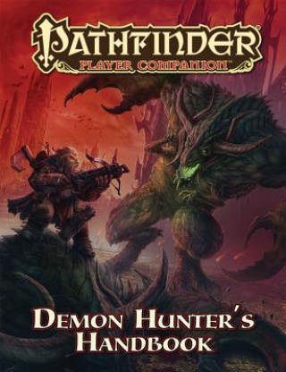 Kniha Pathfinder Player Companion: Demon Hunter's Handbook Paizo Staff