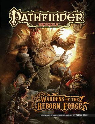 Kniha Pathfinder Module: Wardens of the Reborn Forge Patrick Renie
