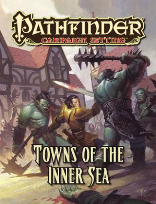 Książka Pathfinder Campaign Setting: Towns of the Inner Sea Nicolas Logue