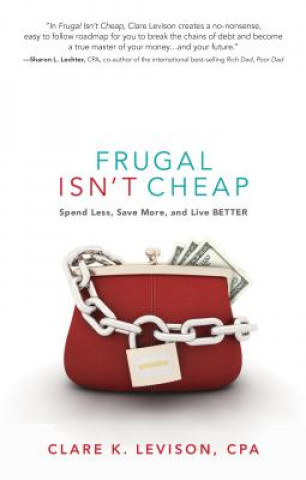 Könyv Frugal isn't Cheap Clare K Levison