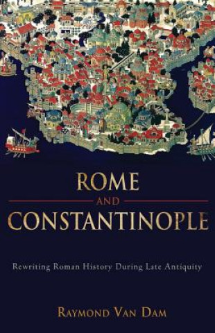 Book Rome and Constantinople Raymond Van Dam