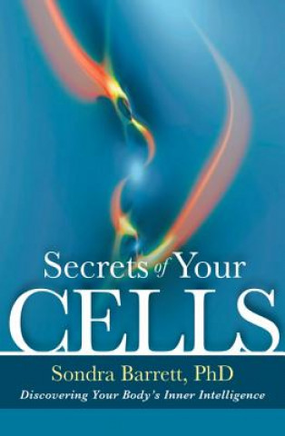 Könyv Secrets of Your Cells Sondra Barrett