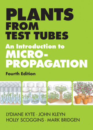 Kniha Plants from Test Tubes : An Introduction to Micropropagation Lydiane Kyte & John Kleyn
