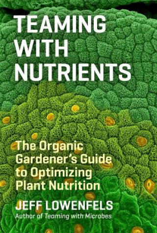 Könyv Teaming with Nutrients Jeff Lowenfels
