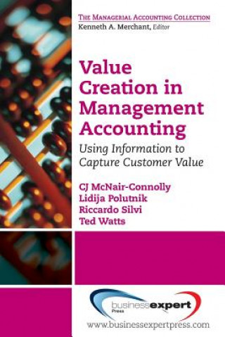 Carte Value Creation in Management Accounting: Using Information to Capture Customer Value CJ McNair Connelly