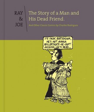 Książka Ray & Joe: the Story of a Man and His Dead Friend Charles Rodrigues