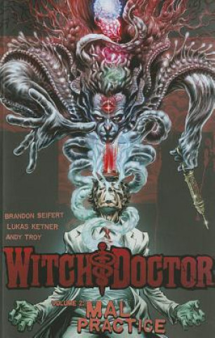 Carte Witch Doctor Volume 2: Mal Practice TP Brandon Seifert