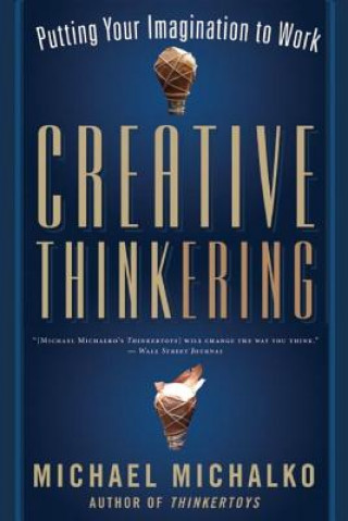 Книга Creative Thinkering Michael Michalko