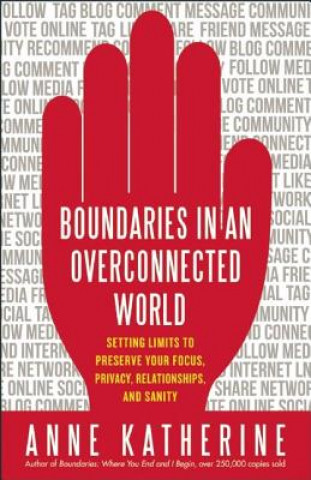 Książka Boundaries in an Overconnected World Anne Katherine