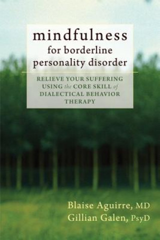 Kniha Mindfulness for Borderline Personality Disorder Blaise Aguirre