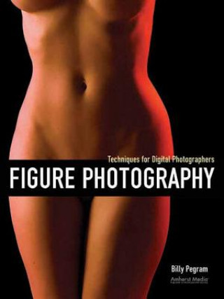 Könyv Figure Photography Billy Pegram