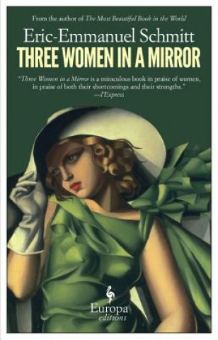 Könyv Three Women In A Mirror Eric-Emmanuel Schmitt