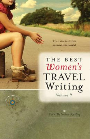 Книга Best Women's Travel Writing, Volume 9 Lavinia Spalding