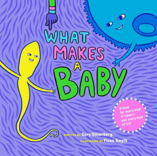 Книга What Makes A Baby Cory Silverberg