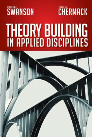 Książka Theory Building in Applied Disciplines Richard Swanson