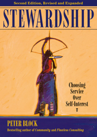 Książka Stewardship: Choosing Service Over Self-Interest Peter Block