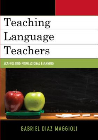 Kniha Teaching Language Teachers Gabriel Diaz-Maggioli