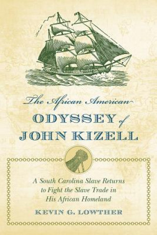 Książka African American Odyssey of John Kizell Kevin G Lowther