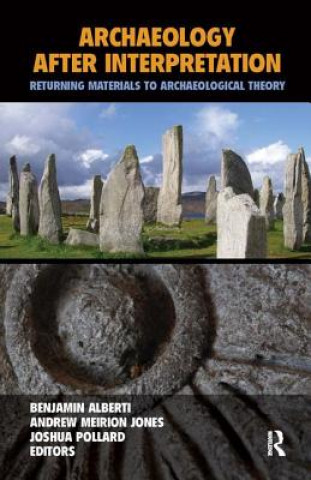 Könyv Archaeology After Interpretation Ben Albertl & Andrew Meirion Jones