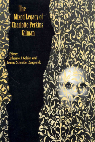 Książka Mixed Legacy of Charlotte Perkins Gilman Catherine J Golden