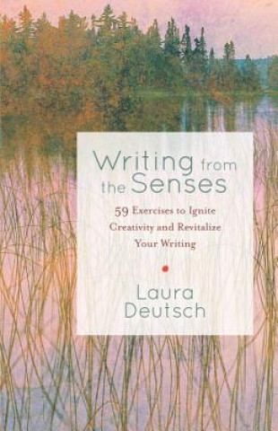 Libro Writing from the Senses Laura Deutsch