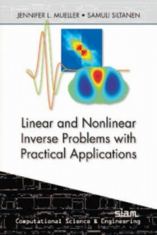 Könyv Linear and Nonlinear Inverse Problems with Practical Applications Jennifer L Müller