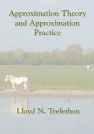 Carte Approximation Theory and Approximation Practice Lloyd N Trefethen