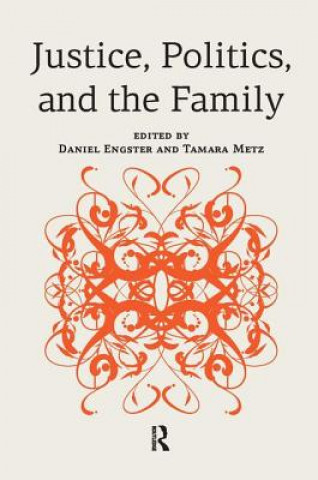 Kniha Justice, Politics, and the Family Daniel Engster