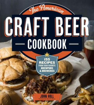 Kniha American Craft Beer Cookbook John Holl