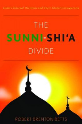 Knjiga Sunni-Shi'a Divide Robert Brenton Betts