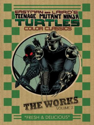 Carte Teenage Mutant Ninja Turtles The Works Volume 2 Kevin B Eastman