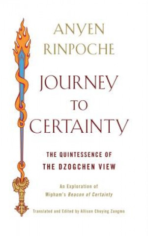 Kniha Journey to Certainty Anyen Rinpoche