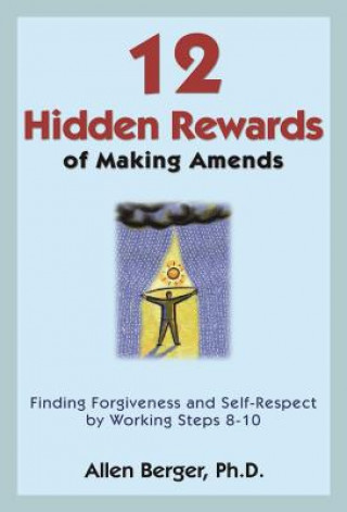 Книга 12 Hidden Rewards Of Making Amends Allen Berger