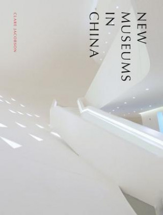 Livre New Museums in China Clare Jacobson