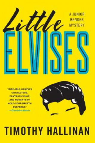 Kniha Little Elvises (junior Bender #2) Timothy Hallinan