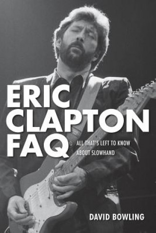 Buch Eric Clapton FAQ David Bowling