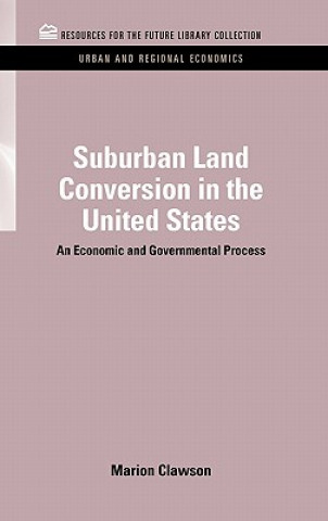 Könyv Suburban Land Conversion in the United States Marion Clawson