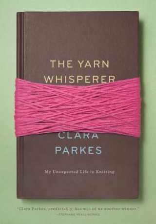 Kniha Yarn Whisperer Clara Parkes
