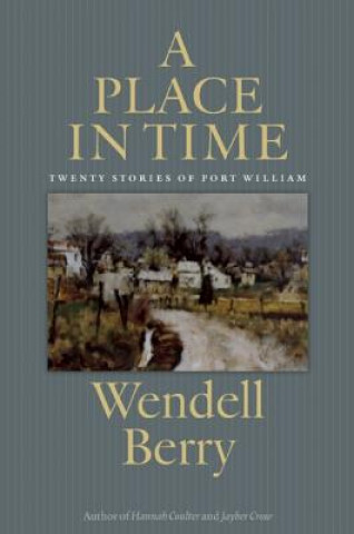 Carte Place In Time Wendell Berry