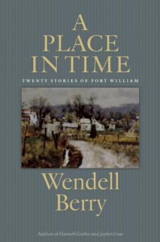 Buch Place In Time Wendell Berry